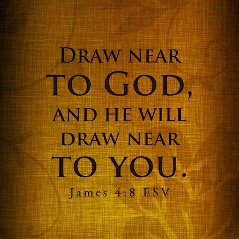 Draw Near To God And He Will Draw Near To You James 48 Christian
