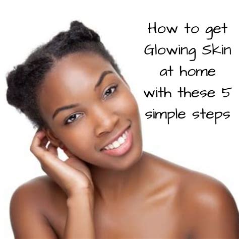 How To Get Glowing Skin At Home With These 5 Simple Steps Health