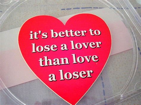 It S Better To Lose A Lover Than Love A Loser Loser Quotes Words To Live By Quotes Come Back