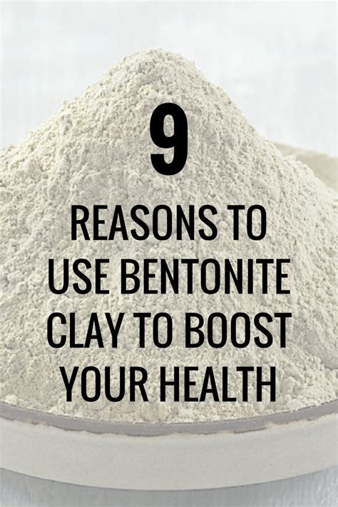 9 Reasons To Use Bentonite Clay To Boost Your Health With Images