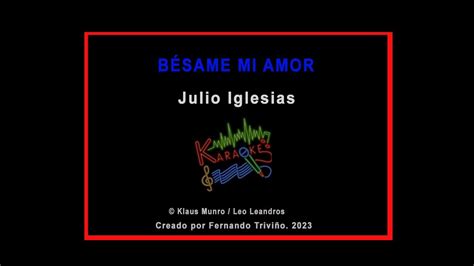 Bésame mi amor Julio Iglesias Karaoke YouTube