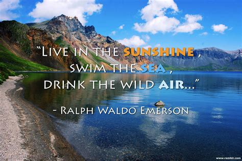 Live In The Sunshine Swim The Sea Drink The Wild Air Ralph Waldo