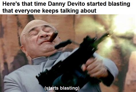 danny devito blasting  austin powers memes