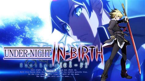 under night in birth exe late[cl r] gameplay 1 youtube