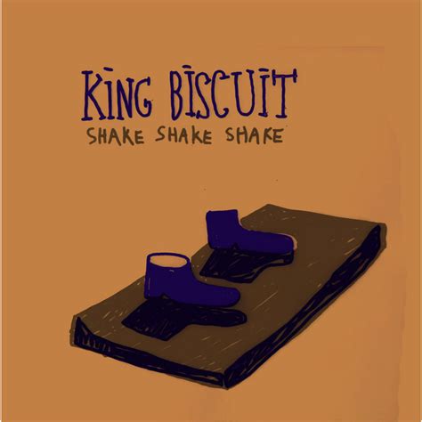Shake Shake Shake Single By King Biscuit Spotify