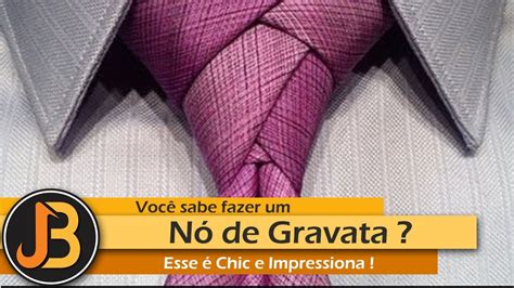 Nó De Gravata Chic E Que Impressiona Tutorial Super Detalhado Youtube