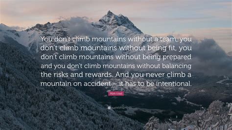 Mark Udall Quote You Dont Climb Mountains Without A Team You Dont