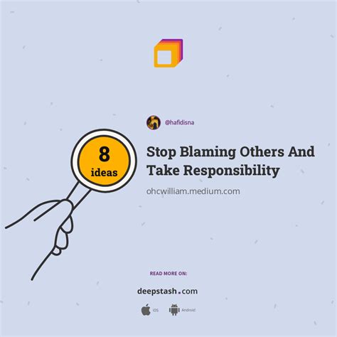 Stop Blaming Others And Take Responsibility Deepstash