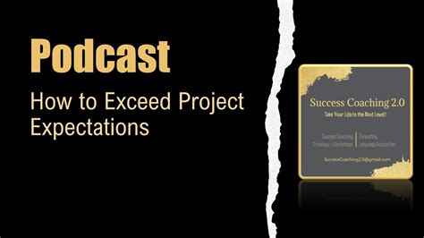 Podcast How To Exceed Project Expectations Youtube