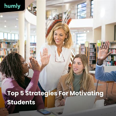 Top 5 Strategies For Motivating Students Humly
