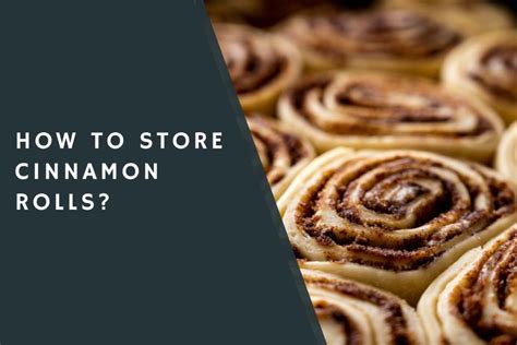 How To Store Cinnamon Rolls Condimentbucket