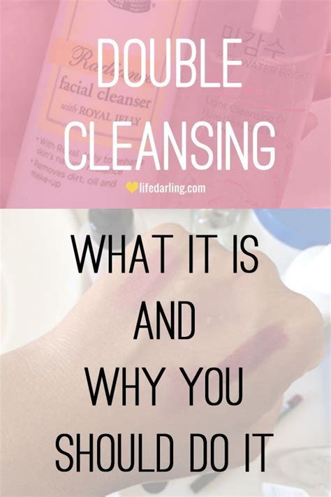 Double Cleansing What It Is And Why You Should Do It By Lifedarling