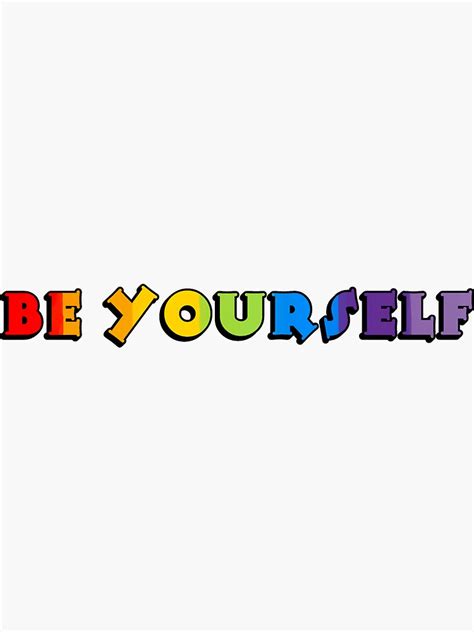 Be Yourself Rainbow Sticker By Gingerlouls Redbubble Sticker Design