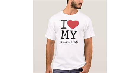 I Heart My Girlfriend Customizable T Shirt Zazzle