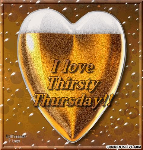 Day Thursday Love Thirsty Thursday Picture Thirsty Thursday Happy