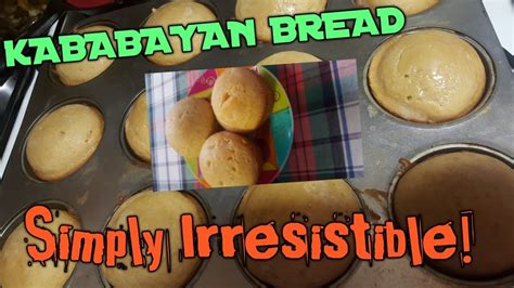 Paano Gumawa Ng Kababayan Bread Filipino Muffin Childhood Memories