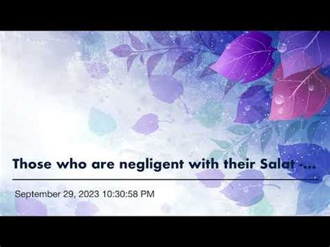 Those Who Are Negligent With Their Salat Abu Rayhana Abdul Hakim