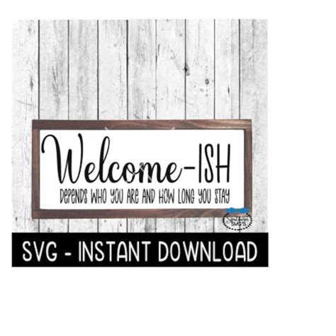 Welcome Ish Svg Farmhouse Sign Svg Files Svg Instant Downl Inspire