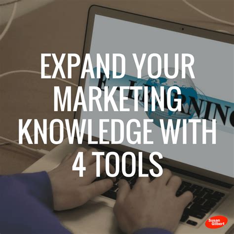 Expand Your Marketing Knowledge With 4 Tools