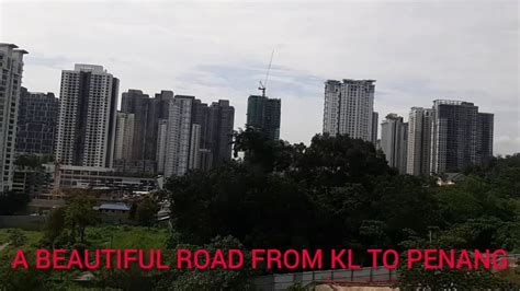 The bus journey from kuala lumpur to penang takes approximately 5 hours when the road is clear. A BEAUTIFUL ROAD FROM KL TO PENANG - YouTube