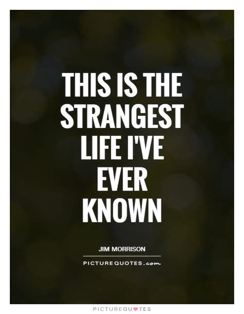 Strange Quotes Strange Sayings Strange Picture Quotes