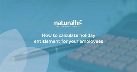 Calculate Holiday Entitlement For Employees Natural Hr