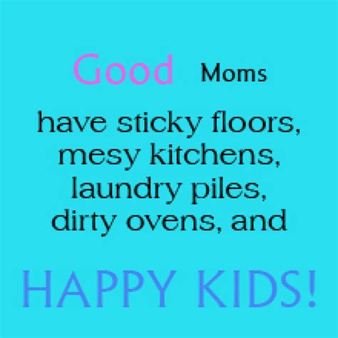 Parenting Quotes - Good Moms