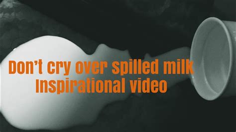 Dont Cry Over Spilled Milk Idioms Youtube