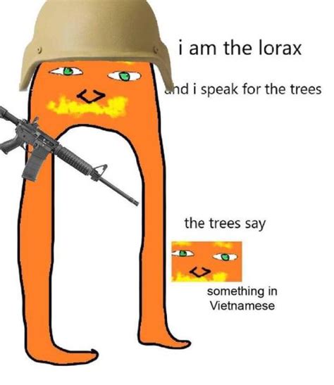 I Am The Lorax And I Speak For The Trees The Trees Say Something In Vietnamese