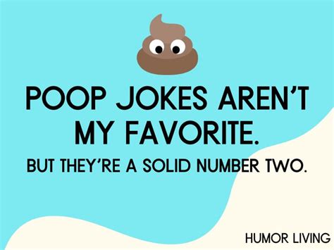 Poop Jokes Arent My Favorite Kind Of Jokes But Theyre A Solid 2