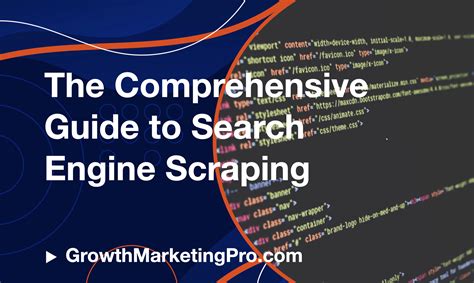 A Detailed Guide to Search Engine Scraping - Growth Marketing Pro