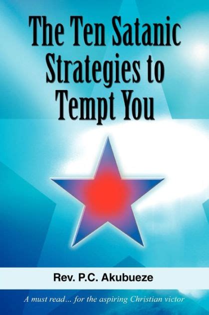 The Ten Satanic Strategies To Tempt You By Pc Akubueze Paperback Barnes And Noble®