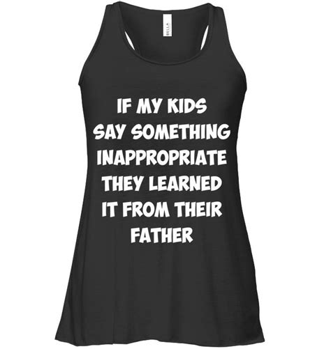 If My Kids Say Something Inappropriate Funny Shirts Funny Mugs Funny T