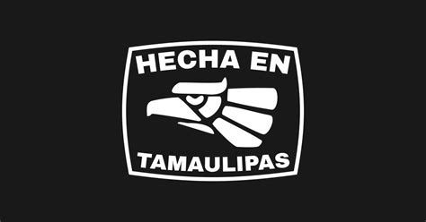 Hecha En Mexico Hecha En Tamaulipas Tamaulipas Sticker Teepublic