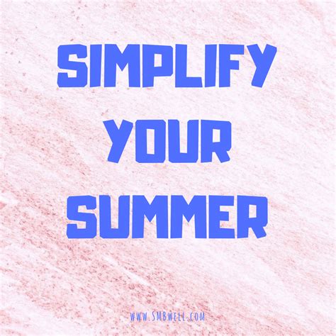 3 Ways To Simplify Your Summer Susie Pettit