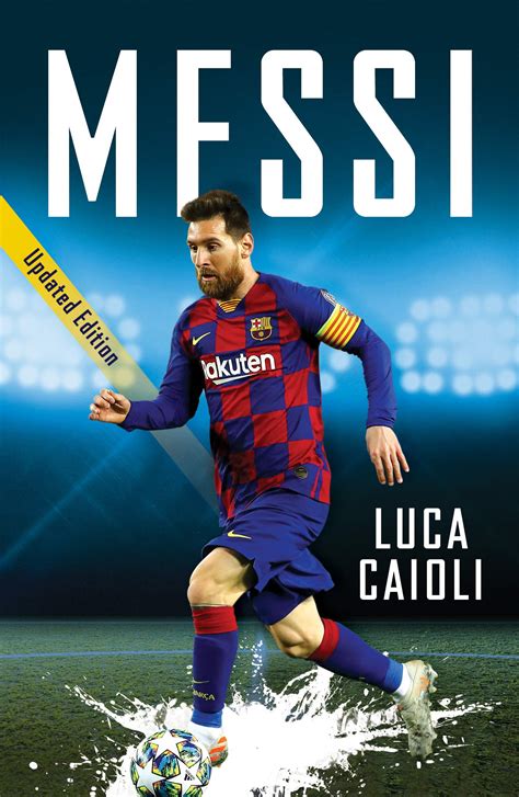 Lionel Messi Six Books To Understand The Soccer Genius Al Día News