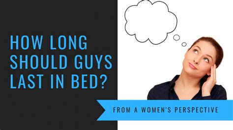 How Long Do Women Actually Want Men To Last In Bed