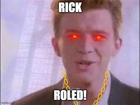 Rick Roll Rick Rolled Rick Rolled Meme Rick Astley Meme