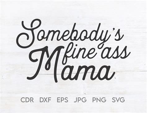 somebody s fine ass mama t for mom mom life svg cool etsy