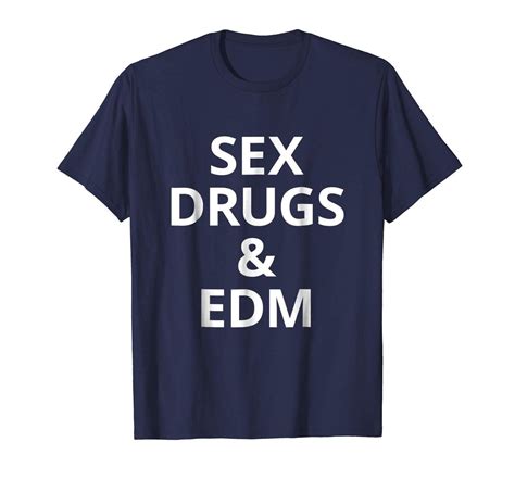 discover cool sex drugs edm tshirt t shirt tee seknovelty