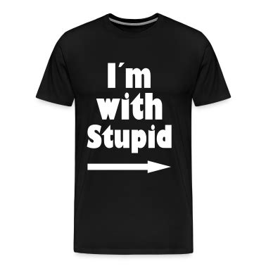 I'm with stupid T-shirt | Spreadshirt png image