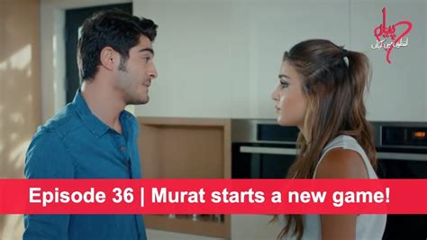 Pyaar Lafzon Mein Kahan Episode 36 Murat Started A New Game Youtube