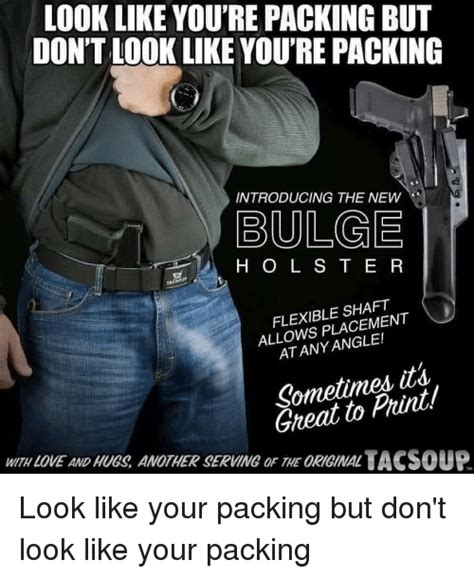 Look Like Youre Packing But Dont Look Like Youre Packing Introducing The New Bulge H O L S T