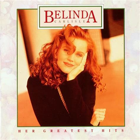 Belinda Carlisle Her Greatest Hits Belinda Carlisle Carlisle Greatest Hits
