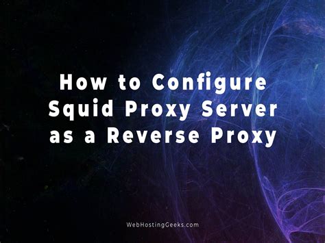How To Configure Squid Proxy Server For Reverse Proxying Linux Tutorials For Beginners