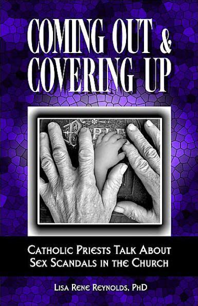Coming Out And Covering Up Catholic Priests Talk About Sex Scandals In The Church By Lisa Rene