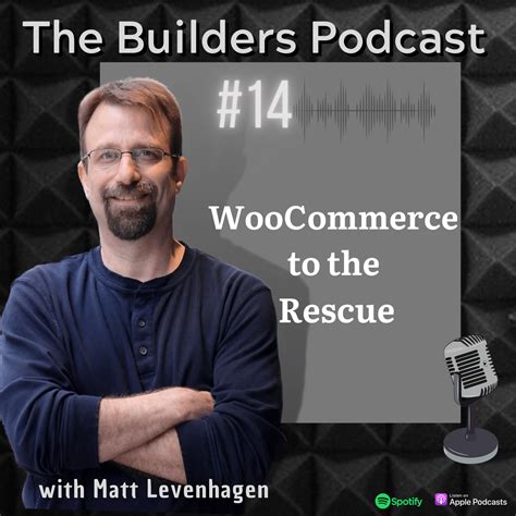 Episode 14 Woocommerce To The Rescue Matt Levenhagen