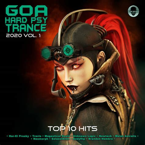 Goa Psy Trance Hard Trance 2020 Top 10 Hits Hi Trip Vol 1 Goadoc