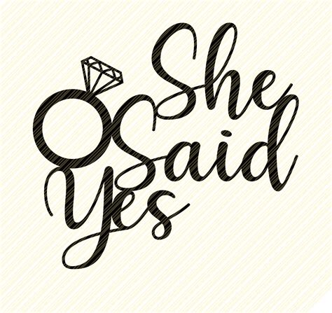 SHE SAID YES She Said Yes Svg She Said Yes Sign Svgcut Etsy