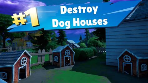 Destroy Dog Houses Fortnite Youtube